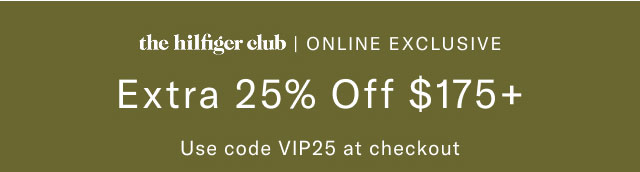 the Hilfiger club online exclusive Countdown to school Extra 20% off $175+ Use code VIP20 at checkout