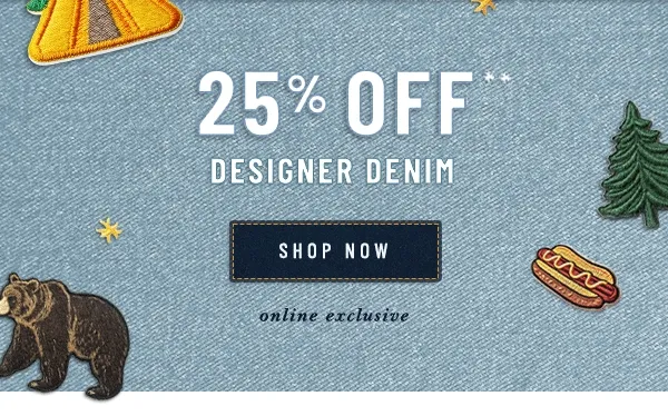 25% off designer denim, shop now