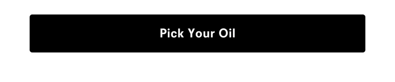 Pick your oil