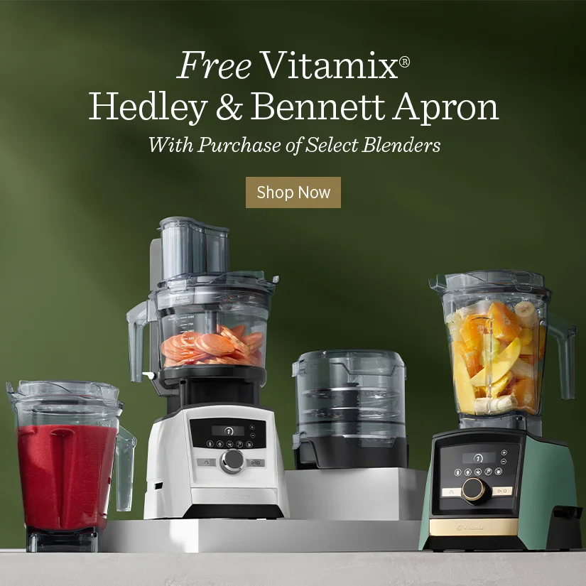 Free Vitamix Hedley & Bennett Apron with Purchase of Select Blenders!