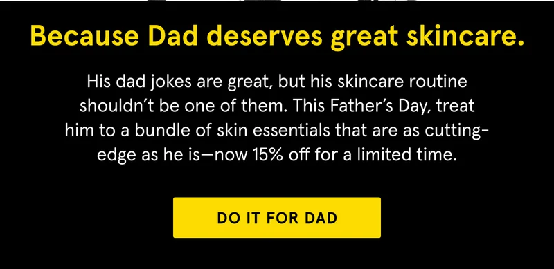 The Deal For Dad: Use Code FATHER15 - SHOP NOW