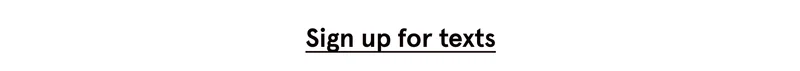Sign up for Texts