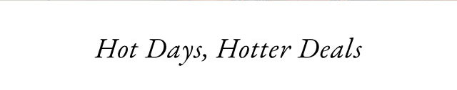 Hot days, hotter deals