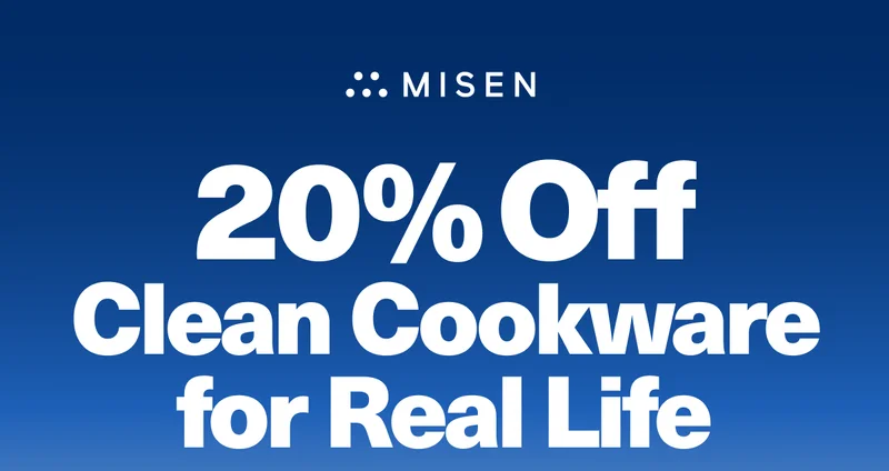 Misen | 20% off clean cookware for real life