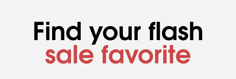 Find Your Flash Sale Favorite!