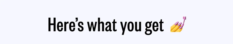 Here's what you get