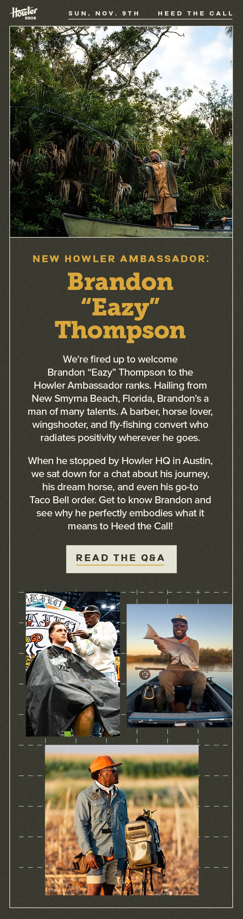 We’re fired up to welcome Brandon Thompson to the Howler Ambassador ranks. Hailing from New Smyrna Beach, Florida, Brandon’s a man of many talents. A barber, horse lover, wingshooter, and fly-fishing convert who radiates positivity wherever he goes.