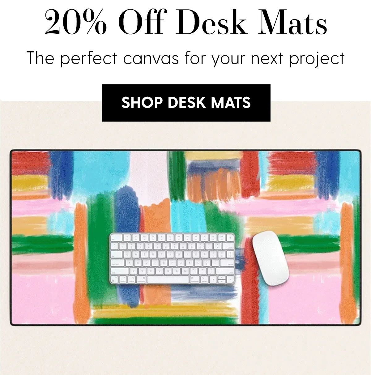 20% Off Desk Mats | the perfect canvas for your next project | Shop Desk Mats