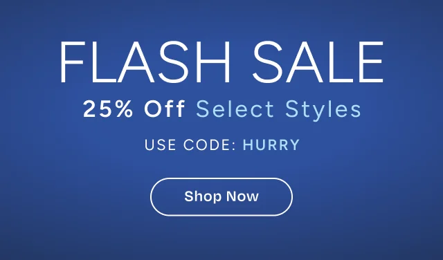 Flash Sale 25% Off Select Styles | Use Code: discount code