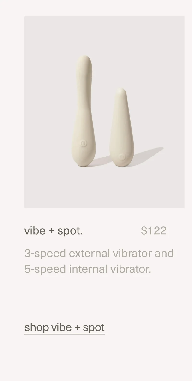 vibe + spot. | $122 | 3-speed external vibrator and 5-speed internal vibrator. | shop vibe + spot