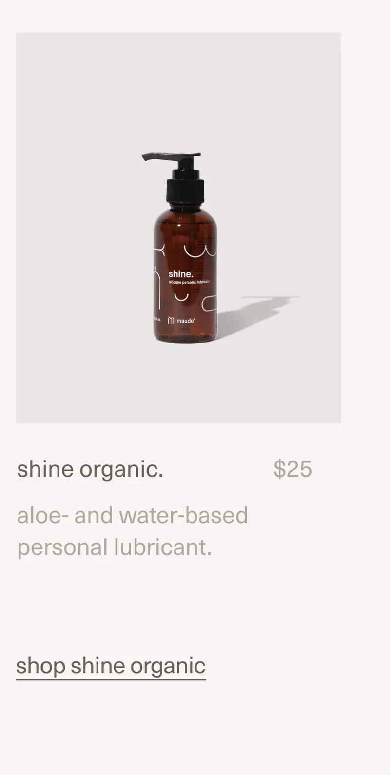shine organic. | $25 | aloe- and water-based personal lubricant. | shop shine organic
