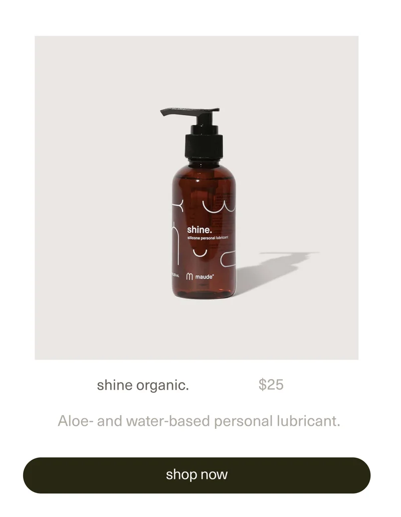shine organic. | $25 | aloe- and water-based personal lubricant. | [ shop now ]