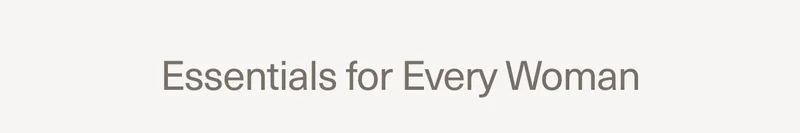 Essentials for every woman