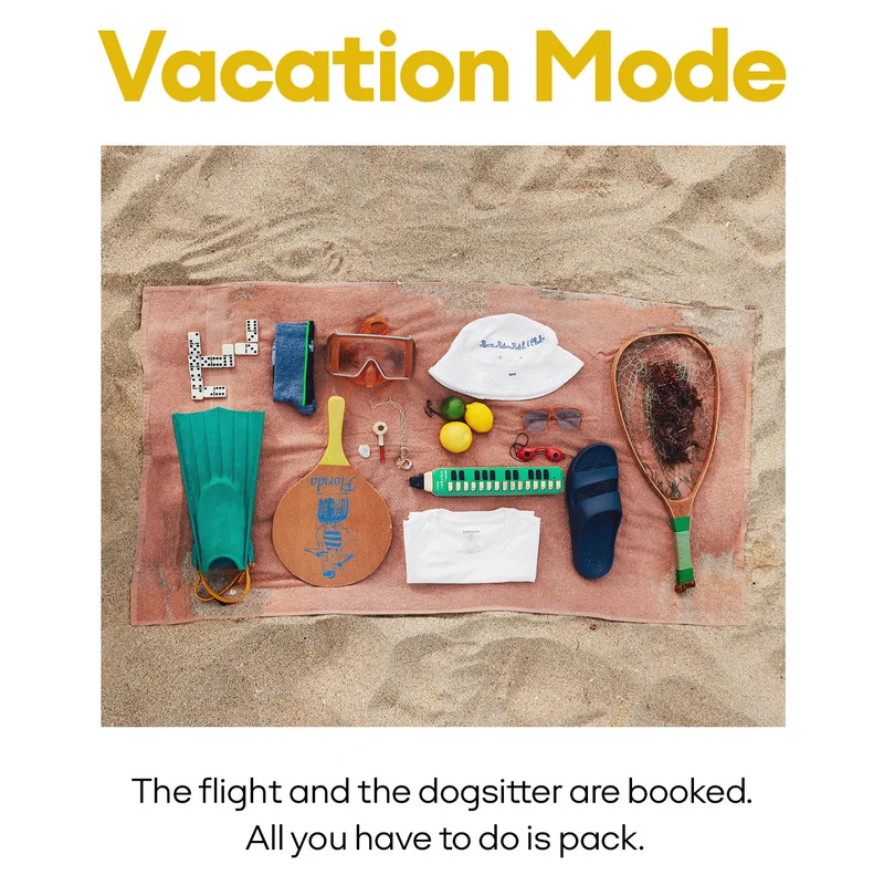 Vacation Mode | The flight and the dogsitter are booked. All you have to do is pack.