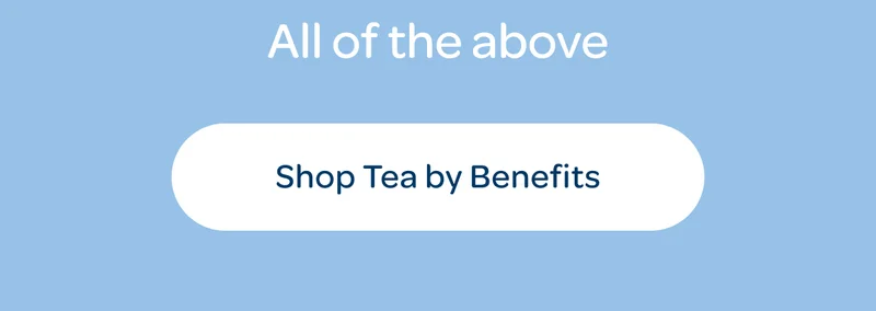 All of the above - Shop Tea by Benefits