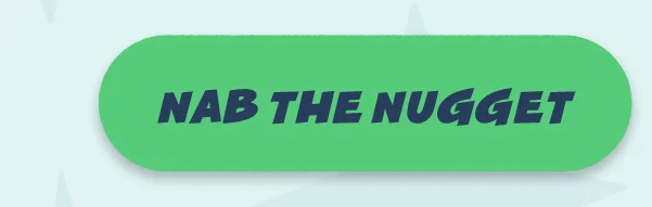 Nab the Nugget