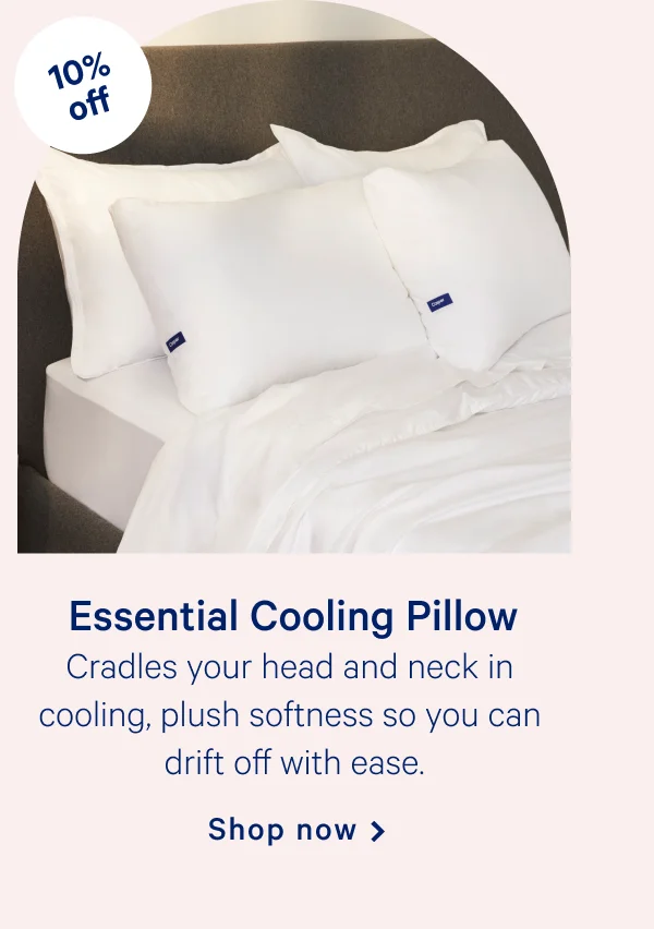 Essential Pillow >> Cradles your head and neck in plush softness so you can drift off with ease. >> Shop now >>