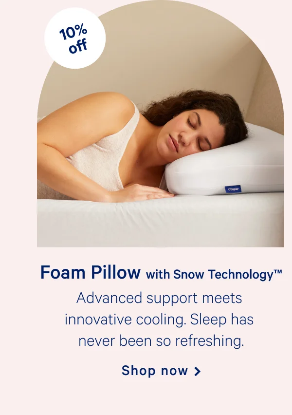 Foam Pillow with Snow Technology™ >> Advanced support meets innovative cooling. Sleep has never been so refreshing. >> Shop now >>
