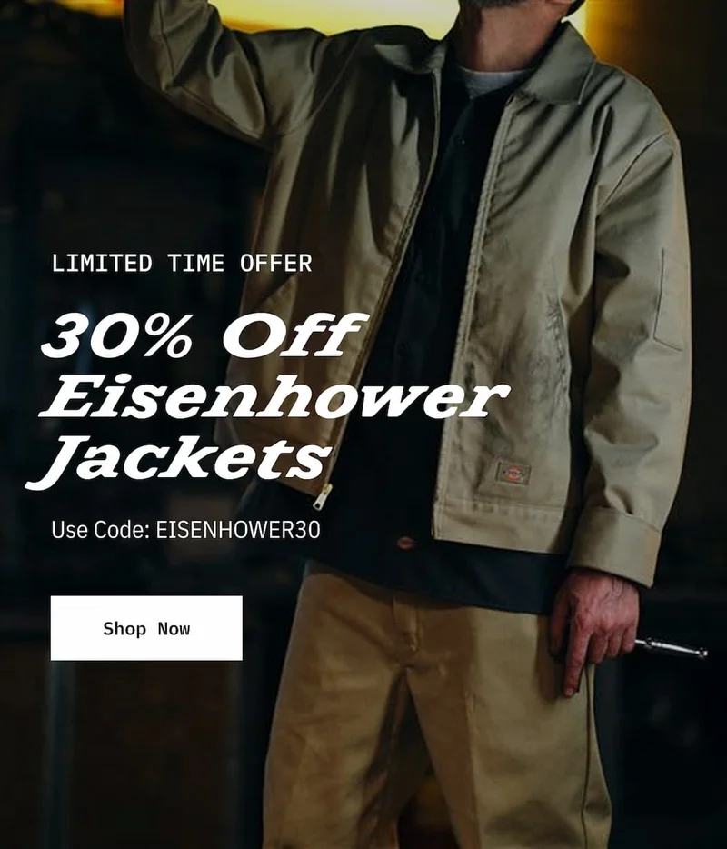 Limited Time Offer. 30% Off Eisenhower Jackets. Use Code: discount code. Shop Now.