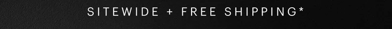 Sitewide + Free Shipping