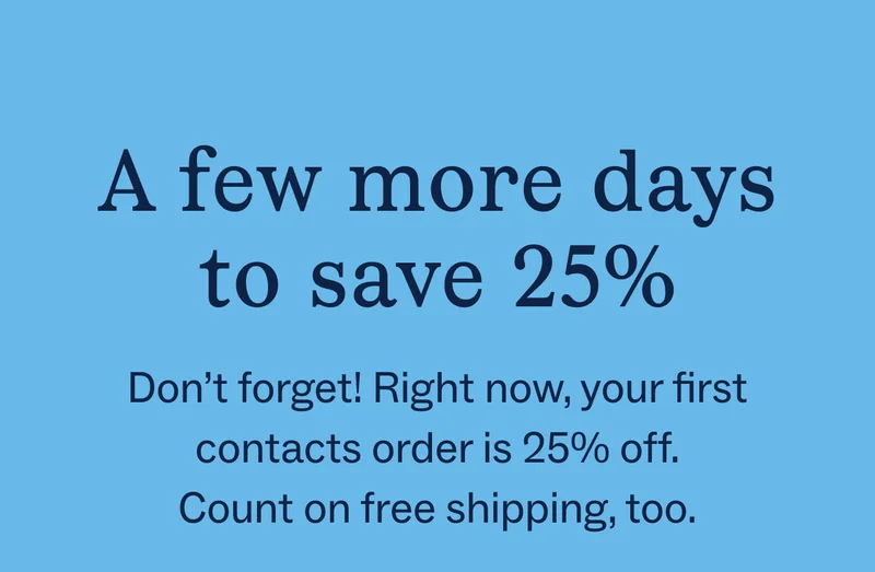 Take 25% off contacts!