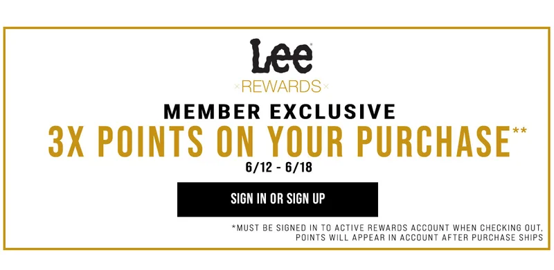 Lee Rewards Member Exclusive 3X Points On Your Purchase** 6/12 - 6/18 Sign In Or Sign Up