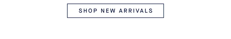 SHOP NEW ARRIVALS SHOP NEW ARRIVALS