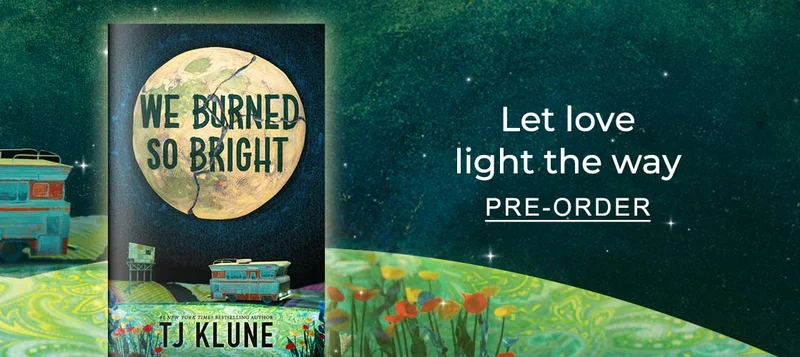 [We Burned So Bright] Let love light the way - PRE-ORDER