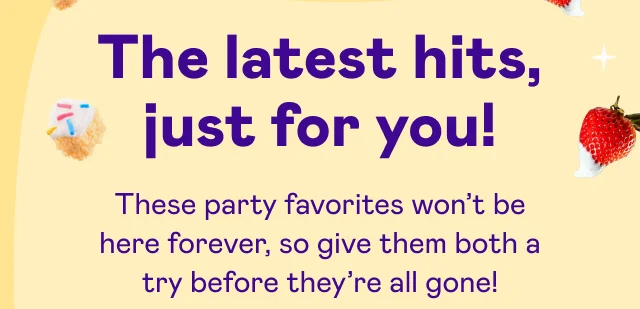 The latest hits, just for you!