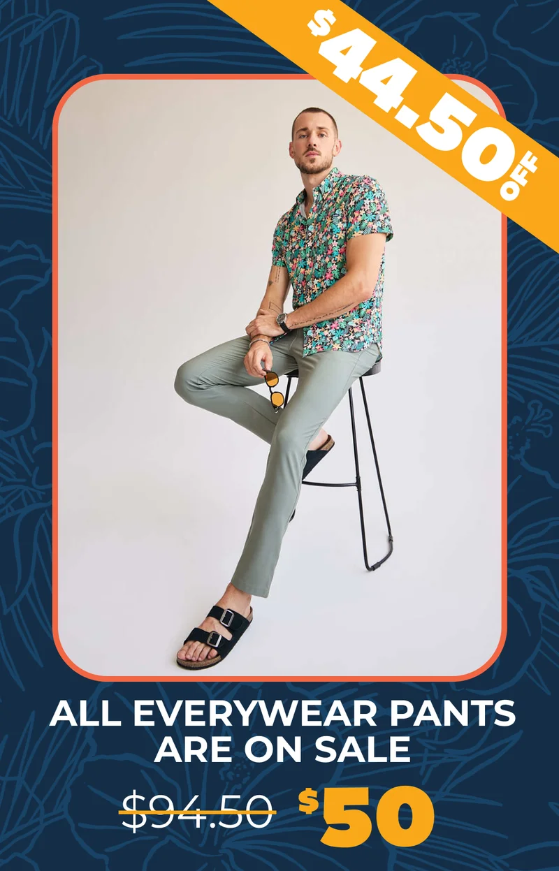 THIS WEEK ONLY: All Everywear Pants are $50
