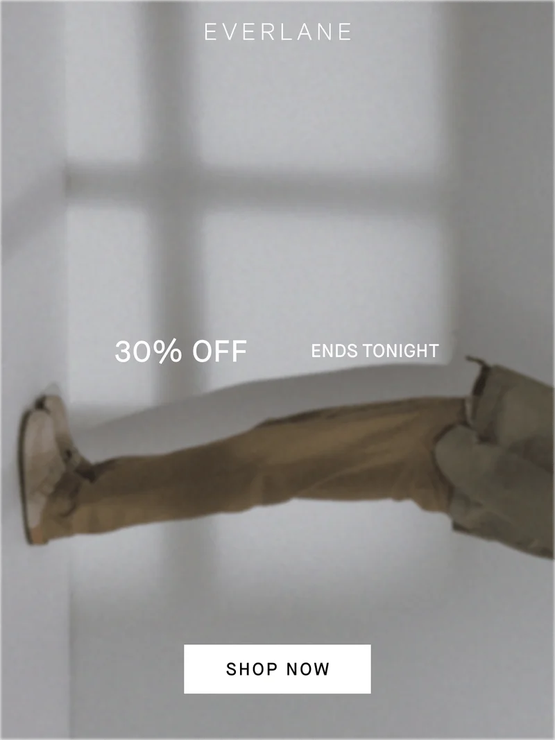 Everlane | Image | 30% Off | Ends Tonight | Shop Now