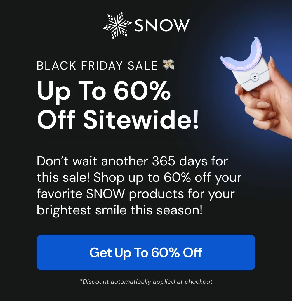 Black Friday Sale: Up To 60% Off Sitewide! Don’t wait another 365 days for  this sale! Shop up to 60% off your favorite SNOW products for your brightest smile this season! [GET UP TO 60% OFF]