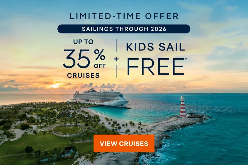 Limited-Time Offer – Sailings Through 2026 – Up&nbsp;to 35%&nbsp;Off Cruises + Kids Sail Free – Click to View Cruises & Book Now