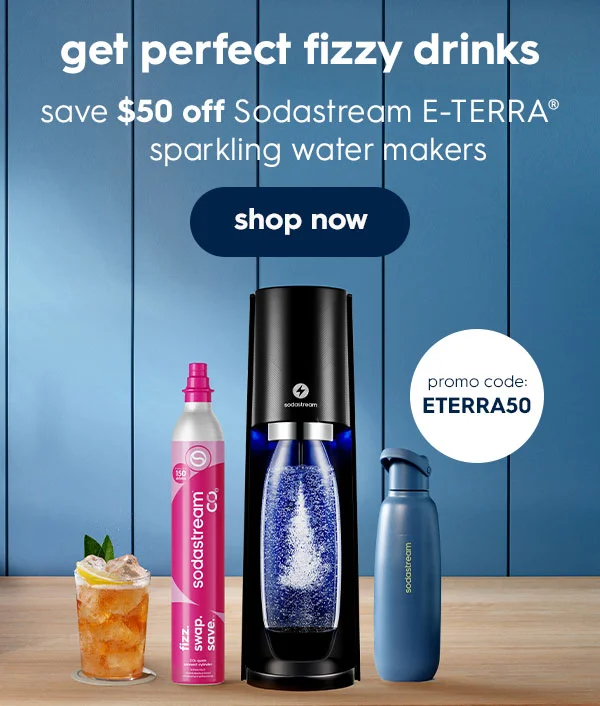 Get Perfect Fizzy Drinks - Save $50 off Eterra Sparkling Water Makers Get Perfect Fizzy Drinks - Save $50 off Eterra Sparkling Water Makers
