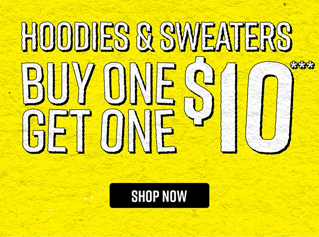Buy One Get One $10 Hoodies and Sweaters Shop Now