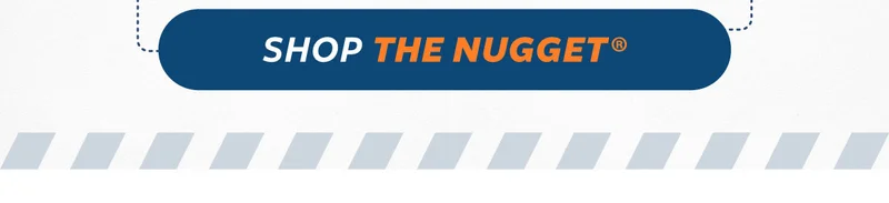 Shop The Nugget®