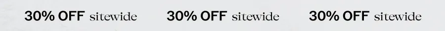 30% OFF SITEWIDE