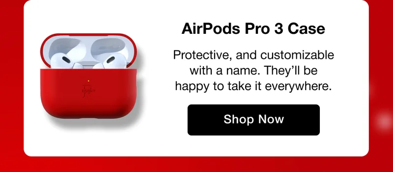 AirPods Pro 3 Case Protective, and customizable with a name. They’ll be happy to take it everywhere.