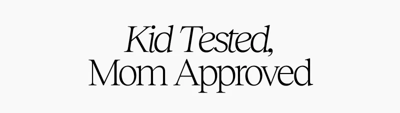 Kid Tested, Mom Approved