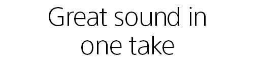 Great sound in one take