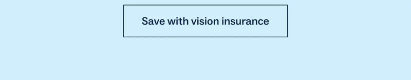 Save with vision insurance