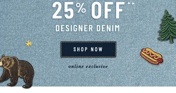 25% off designer denim, shop now