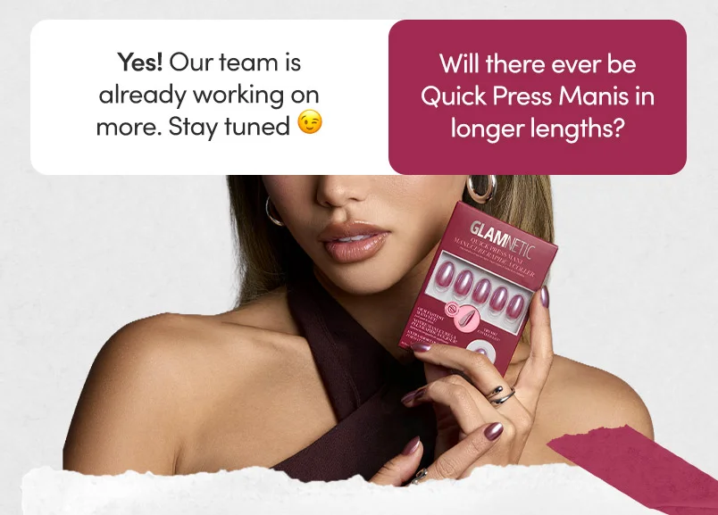 Will there ever be Quick Press Manis in longer lengths? Shop Now