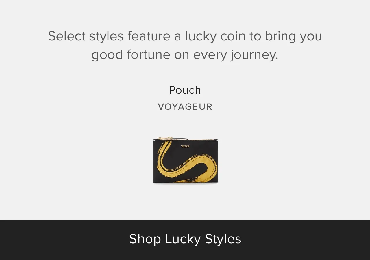 Select styles feature a lucky coin to bring you good fortune on every journey.