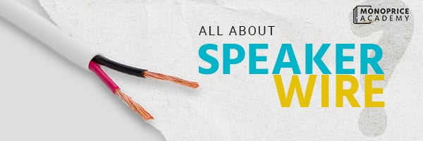 All About Speaker Wire