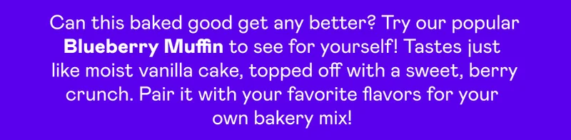 Can this baked good get any better? Try our popular Blueberry Muffin to see for yourself!