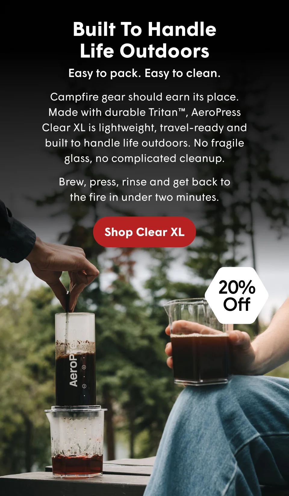 Built to handle life outdoors - Shop Clear XL