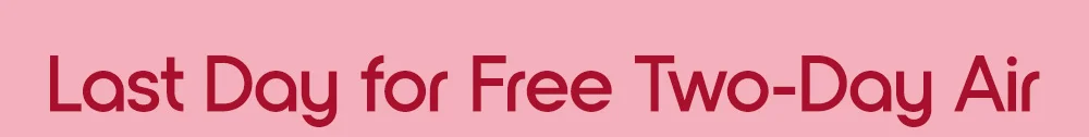 Last Day for Free Two-Day Air