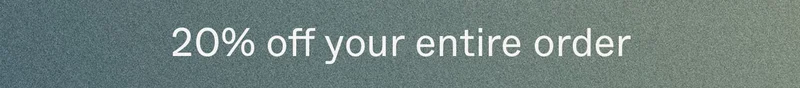 20% off your entire order