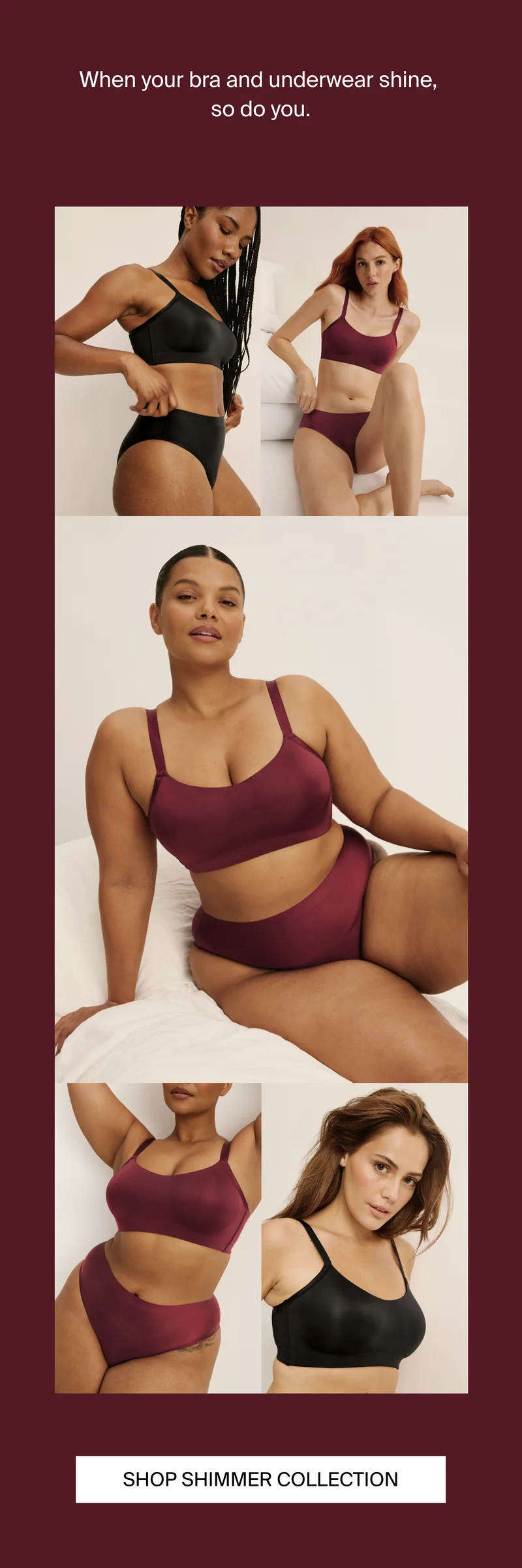 When your bra and underwear shine, so do you. SHOP SHIMMER COLLECTION.